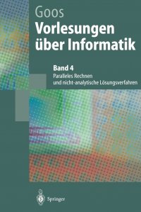 Vorlesungen uber Informatik. Paralleles Rechnen und nicht-analytische Losungsverfahren