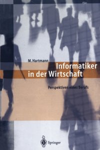 Informatiker in der Wirtschaft. Perspektiven eines Berufs