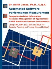 Automated Software Performance Measurement. Computer-Assisted Information Resource Management of Applications in IBM Mainframe System Environments