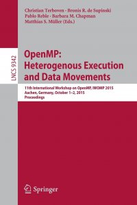 OpenMP. Heterogenous Execution and Data Movements : 11th International Workshop on OpenMP, IWOMP 2015, Aachen, Germany, October 1-2, 2015, Proceedings