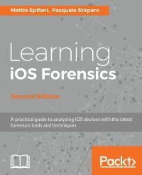 Learning iOS Forensics, Second Edition