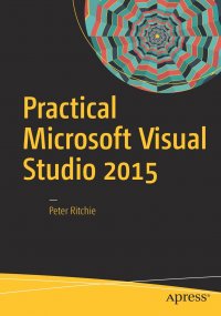 Practical Microsoft Visual Studio 2015