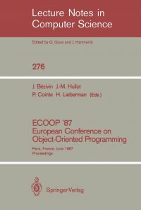 ECOOP '87. European Conference on Object-Oriented Programming. Paris, France, June 15-17, 1987. Proceedings