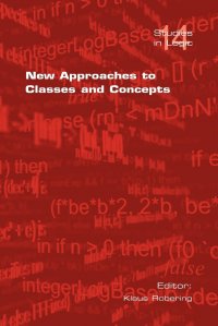 New Approaches to Classes and Concepts