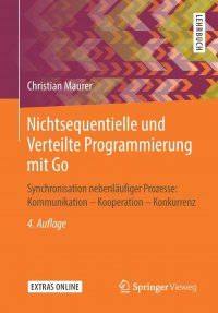 Nichtsequentielle und Verteilte Programmierung mit Go. Synchronisation nebenlaufiger Prozesse: Kommunikation - Kooperation - Konkurrenz