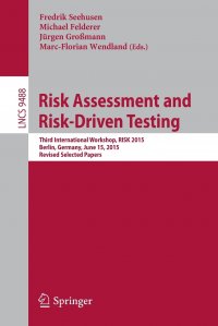 Risk Assessment and Risk-Driven Testing. Third International Workshop, RISK 2015, Berlin, Germany, June 15, 2015. Revised Selected Papers