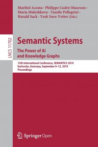 Semantic Systems. The Power of AI and Knowledge Graphs. 15th International Conference, SEMANTiCS 2019, Karlsruhe, Germany, September 9-12, 2019, Proceedings