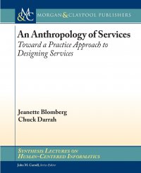 An Anthropology of Services. Toward a Practice Approach to Designing Services