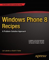 Windows Phone 8 Recipes. A Problem-Solution Approach