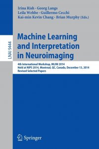 Machine Learning and Interpretation in Neuroimaging. 4th International Workshop, MLINI 2014, Held at NIPS 2014, Montreal, QC, Canada, December 13, 2014, Revised Selected Papers