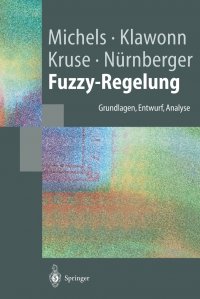 Fuzzy-Regelung. Grundlagen, Entwurf, Analyse