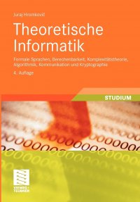 Theoretische Informatik. Formale Sprachen, Berechenbarkeit, Komplexitatstheorie, Algorithmik, Kommunikation Und Kryptographie