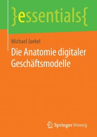 Die Anatomie digitaler Geschaftsmodelle