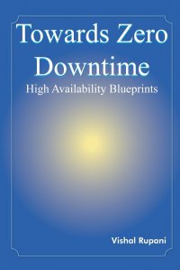 Towards Zero Downtime. High Availability Blueprints