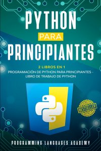 Python para Principiantes. 2 Libros en 1: Programacion de Python para principiantes Libro de trabajo de Python