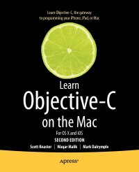 Learn Objective-C on the Mac. For OS X and IOS