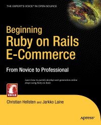 Beginning Ruby on Rails E-Commerce. From Novice to Professional