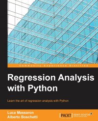 Regression Analysis with Python. Learn the art of regression analysis with Python