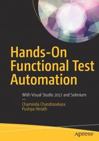 Hands-On Functional Test Automation. With Visual Studio 2017 and Selenium