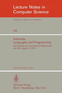 Automata, Languages and Programming. 2nd Colloquium, University of Saarbrucken, July 29 - August 2, 1974. Proceedings