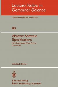 Abstract Software Specifications. 1979 Copenhagen Winter School, January 22 - February 2, 1979. Proceedings