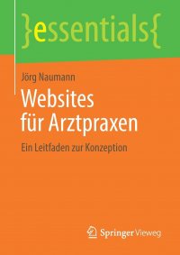 Websites fur Arztpraxen. Ein Leitfaden zur Konzeption