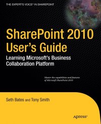 SharePoint 2010 User's Guide. Learning Microsoft's Business Collaboration Platform