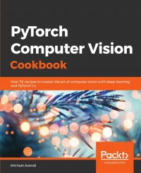 PyTorch Computer Vision Cookbook