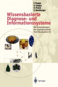 Wissensbasierte Diagnose- Und Informationssysteme. Mit Anwendungen Des Expertensystem-Shell-Baukastens D3