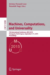 Machines, Computations, and Universality. 7th International Conference, MCU 2015, Famagusta, North Cyprus, September 9-11, 2015, Proceedings