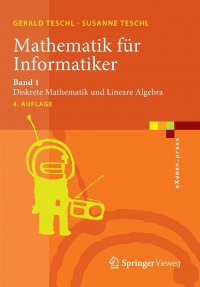 Mathematik fur Informatiker. Band 1: Diskrete Mathematik und Lineare Algebra