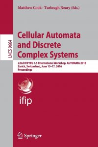 Cellular Automata and Discrete Complex Systems. 22nd IFIP WG 1.5 International Workshop, AUTOMATA 2016, Zurich, Switzerland, June 15-17, 2016, Proceedings