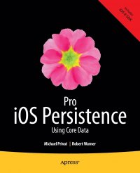 Pro iOS Persistence. Using Core Data