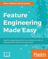 Feature Engineering Made Easy. Identify unique features from your dataset in order to build powerful machine learning systems