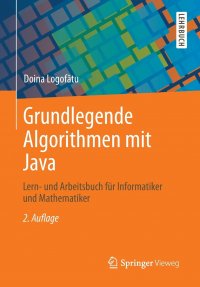 Grundlegende Algorithmen mit Java. Lern- und Arbeitsbuch fur Informatiker und Mathematiker