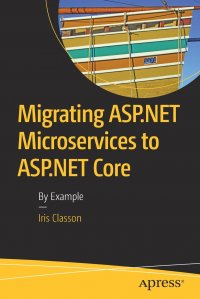 Migrating ASP.NET Microservices to ASP.NET Core. By Example