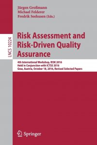 Risk Assessment and Risk-Driven Quality Assurance. 4th International Workshop, RISK 2016, Held in Conjunction with ICTSS 2016, Graz, Austria, October 18, 2016, Revised Selected Papers