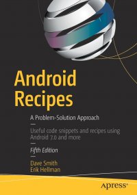 Android Recipes. A Problem-Solution Approach