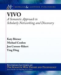 Vivo. A Semantic Approach to Scholarly Networking and Discovery