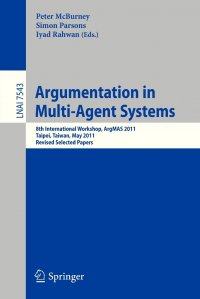 Argumentation in Multi-Agent Systems. 8th International Workshop, ArgMAS 2011, Taipei, Taiwan, May 2011, Revised Selected Papers