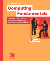 Computing Fundamentals. The Theory and Practice of Software Design with BlackBox Component Builder