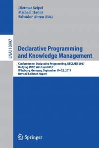 Declarative Programming and Knowledge Management. Conference on Declarative Programming, DECLARE 2017, Unifying INAP, WFLP, and WLP, Wurzburg, Germany, September 19-22, 2017, Revised Selected