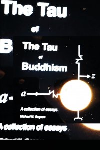 The Tau of Buddhism. A collection of essays