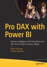 Pro DAX with Power BI. Business Intelligence with PowerPivot and SQL Server Analysis Services Tabular