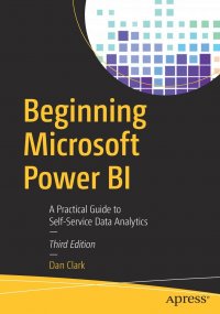 Beginning Microsoft Power BI. A Practical Guide to Self-Service Data Analytics