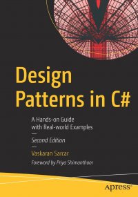 Design Patterns in C#. A Hands-on Guide with Real-world Examples