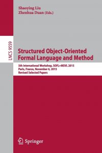 Structured Object-Oriented Formal Language and Method. 5th International Workshop, SOFL+MSVL 2015, Paris, France, November 6, 2015. Revised Selected Papers