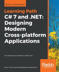 C# 7 and .NET. Designing Modern Cross-platform Applications