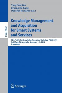 Knowledge Management and Acquisition for Smart Systems and Services. 13th Pacific Rim Knowledge Acquisition Workshop, PKAW 2014, Gold Cost, QLD, Australia, December 1-2, 2014, Proceedings