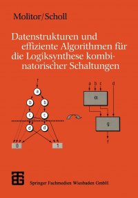 Datenstrukturen und effiziente Algorithmen fur die Logiksynthese kombinatorischer Schaltungen